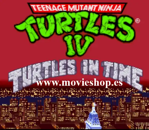 Teenage Mutant Ninja Turtles IV: Turtles in Time.